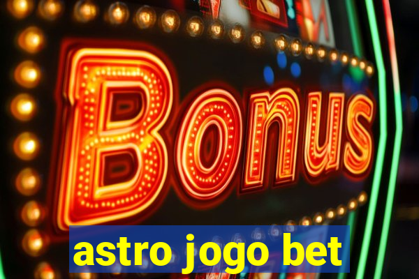 astro jogo bet